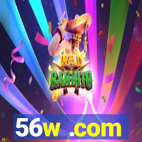 56w .com